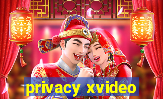 privacy xvideo